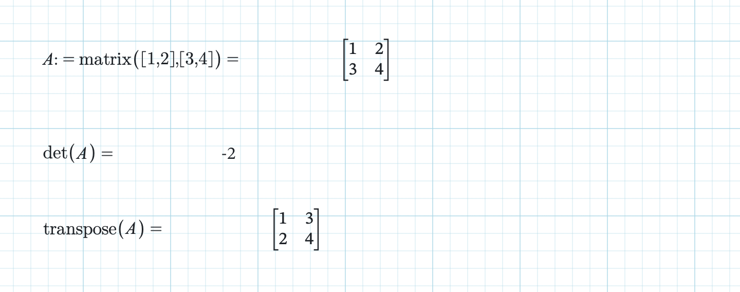A 2-by-2 matrix assignment, its determinant, and its transpose after evaluation.